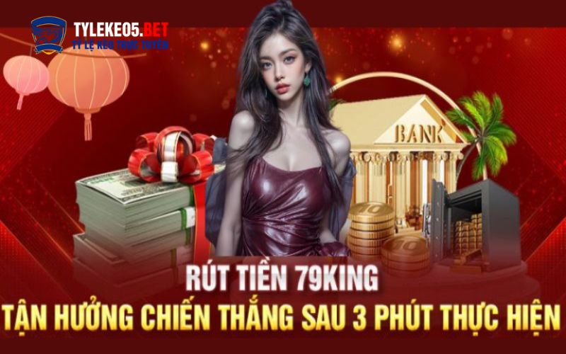 Rút tiền 79king là gì?