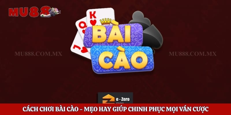 Cách Chơi Bài Cào - Mẹo Hay Giúp Chinh Phục Mọi Ván Cược 1 Cách Chơi Bài Cào - Mẹo Hay Giúp Chinh Phục Mọi Ván Cược